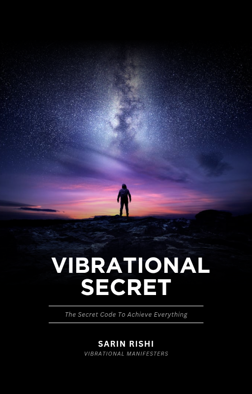 VIBRATIONAL SECRET : The Secret To Achieve Everything